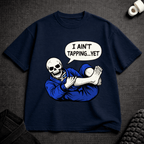 Ain't Tapping T-Shirt - Tenaz