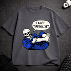 Ain't Tapping T-Shirt - Tenaz