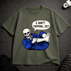 Ain't Tapping T-Shirt - Tenaz