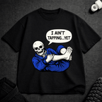 Ain't Tapping T-Shirt - Tenaz