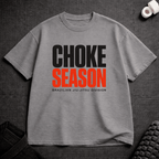 Choke Season T-Shirt - Tenaz