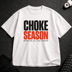 Choke Season T-Shirt - Tenaz