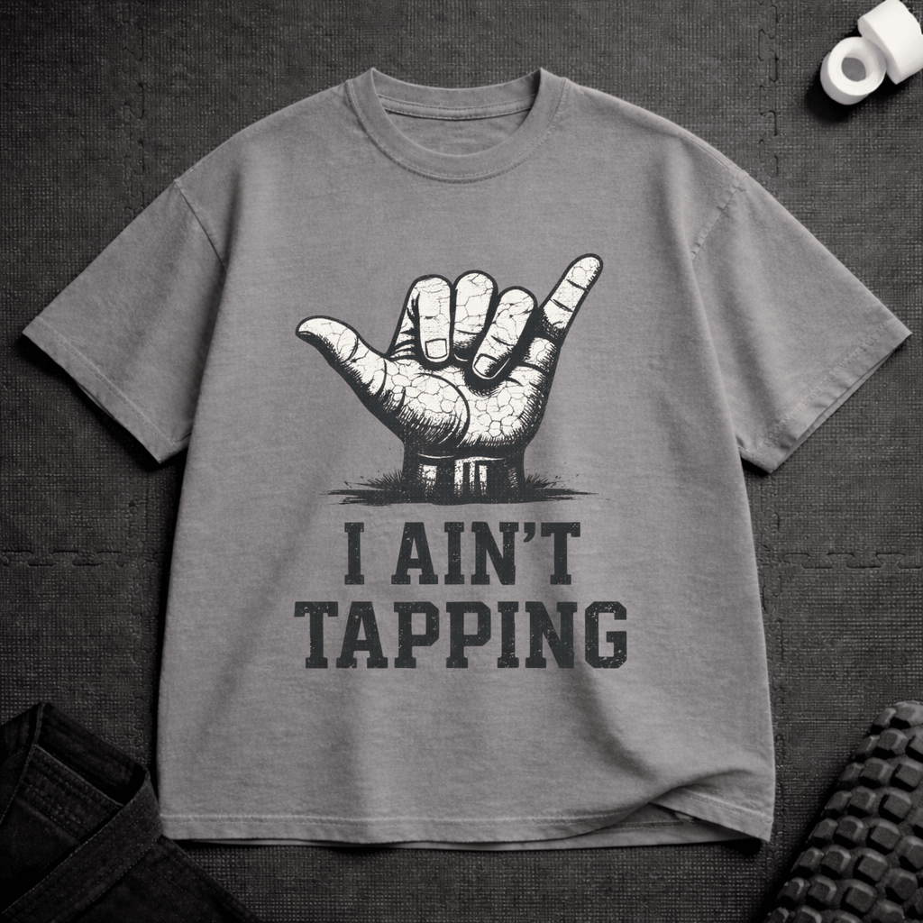 I Ain't Tapping T-Shirt - Tenaz