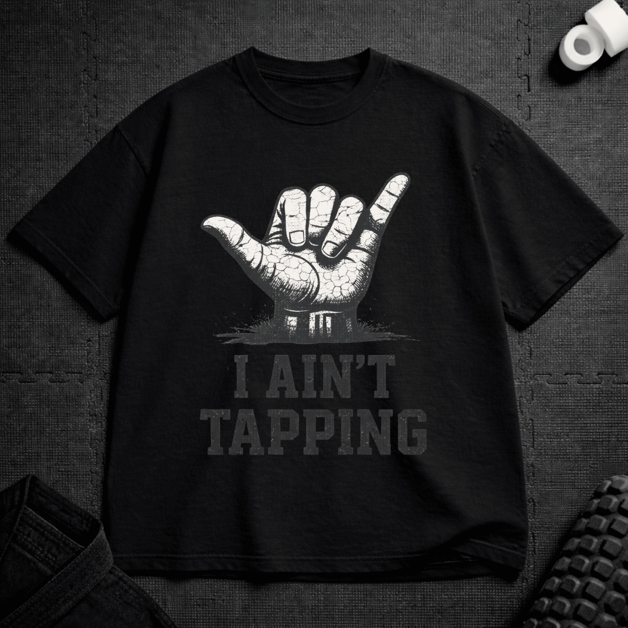 I Ain't Tapping T-Shirt - Tenaz
