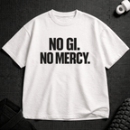 No Gi No Mercy T-Shirt - Tenaz