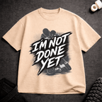 Not Done T-Shirt - Tenaz
