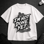 Not Done T-Shirt - Tenaz