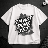 Not Done T-Shirt