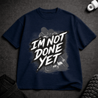 Not Done T-Shirt - Tenaz