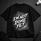 Not Done T-Shirt - Tenaz
