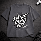 Not Done T-Shirt - Tenaz