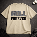 Roll Forever T-Shirt - Tenaz